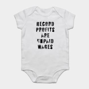 Record Profits Are Unpaid Wages Baby Bodysuit